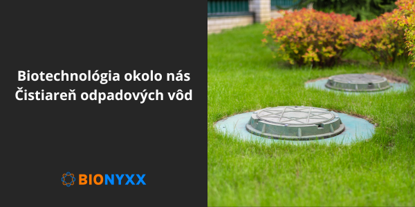 Biotechnológia okolo nás - Čistiareň odpadových vôd