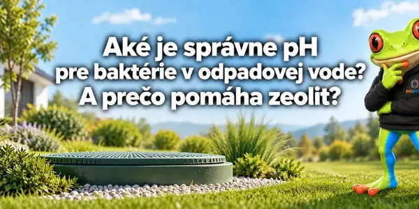 Aké je správne pH pre baktérie v odpadovej vode? A prečo pomáha zeolit